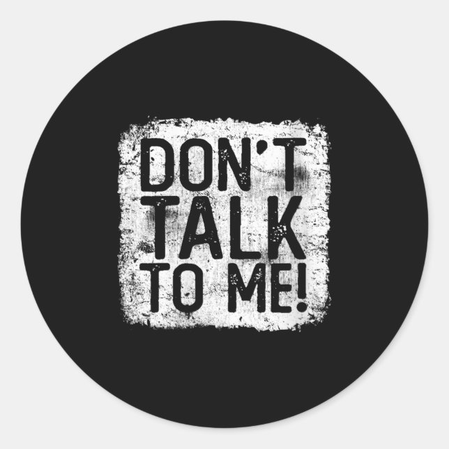 Womens Don't Talk To Me Funny Quote I Hate Morning Classic Round Sticker (Front)