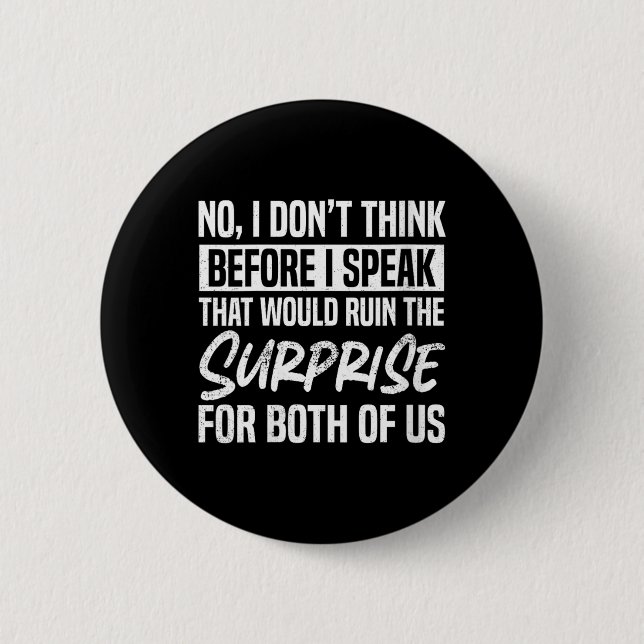 Womens Dont Think Before Speak Funny Sarcastic 2 Inch Round Button (Front)