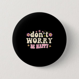 Womens Don't Worry We Be Happy Groovy Retro 70s Mo 2 Inch Round Button