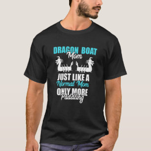 Womens Dragon Boat Racing Mom Paddling Mother Drag T-Shirt