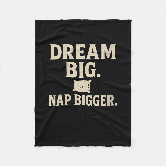 Womens Dream Big Nap Bigger Funny Sarcastic Nappin Fleece Blanket (Front)