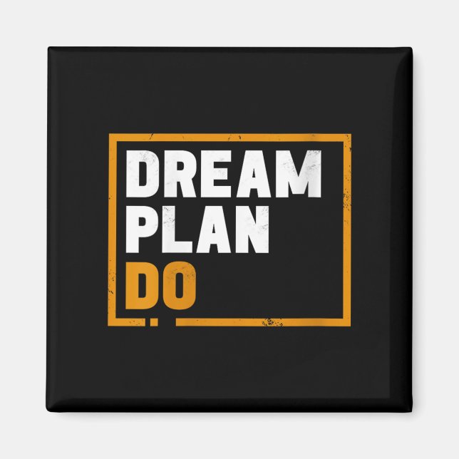 Womens Dream Plan Do - Insrational Quote Motivatio Magnet (Front)