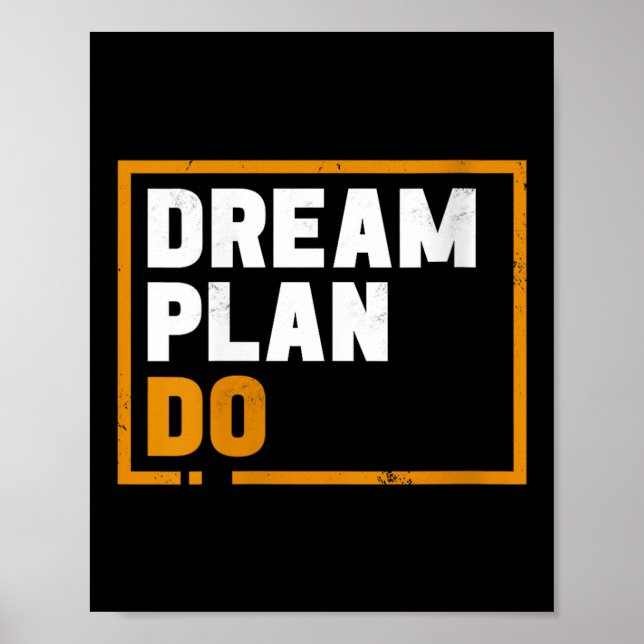Womens Dream Plan Do - Insrational Quote Motivatio Poster (Front)
