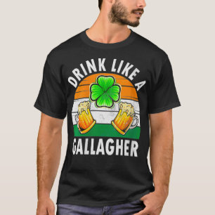 Womens Drink Like A Gallagher  Funny Saint Patrick T-Shirt