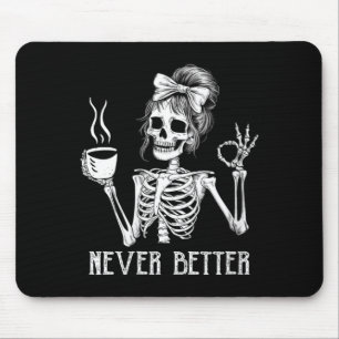 Womens Drinking Coffee for Women Better Skeleton Mouse Pad