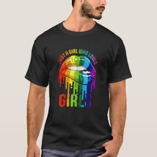 Womens Dripping Lips Rainbow LGBTQ JUST A GIRL WHO T-Shirt