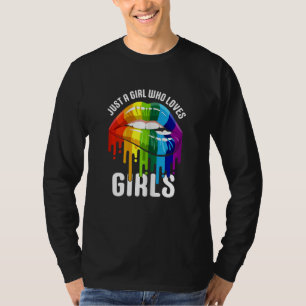 Womens Dripping Lips Rainbow LGBTQ JUST A GIRL WHO T-Shirt