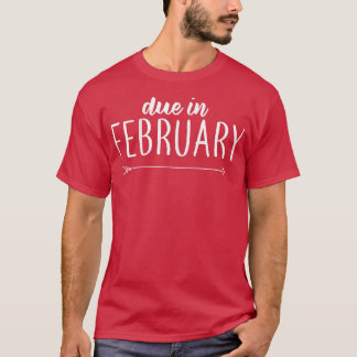 Womens Due in February Funny Pregnancy  T-Shirt