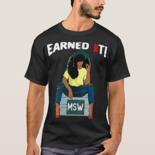 Womens Earned It Master Of Social Work MSW Black G T-Shirt