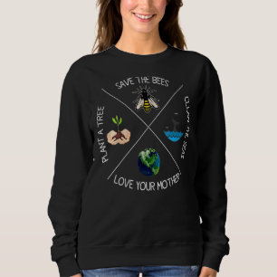 Womens Earth Day Save Bees Clean Seas Plant Trees  Sweatshirt