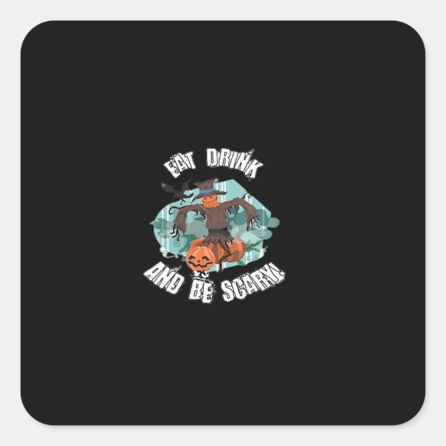 Womens Eat Drink And Be Scary Halloween  Square Sticker (Front)