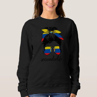 Womens Ecuador Life Ecuadorian Flag Pride Girl His Sweatshirt