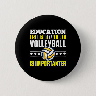 Womens Education Is Important But Volleyball Is Im 2 Inch Round Button