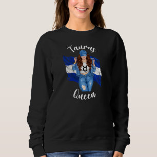 Womens El Salvadorian Taurus Queen Of El Salvador  Sweatshirt