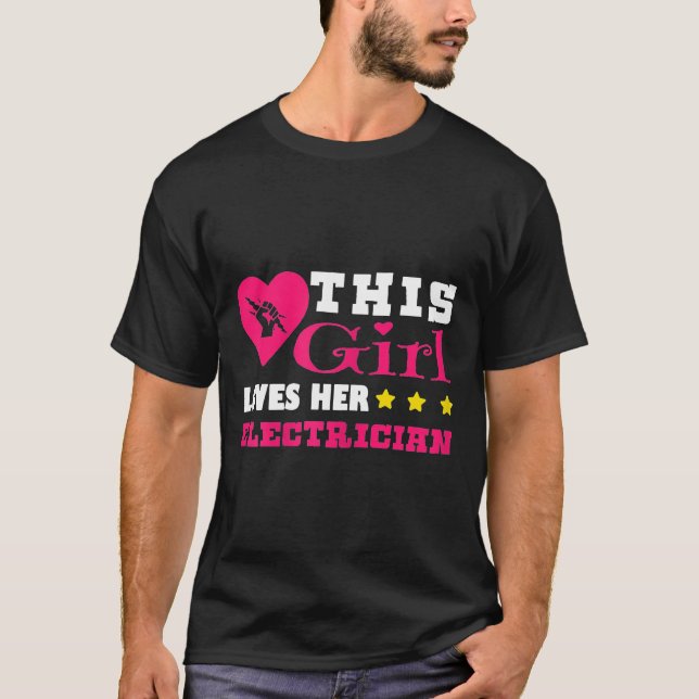 Womens Electrician Gift This Girl Loves Her Electr T-Shirt (Front)