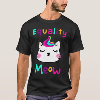 womens equality meow cat  feminist T-Shirt