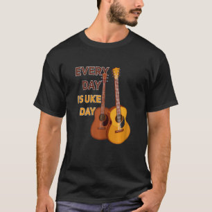 Womens Every day is uke day  great idea for player T-Shirt