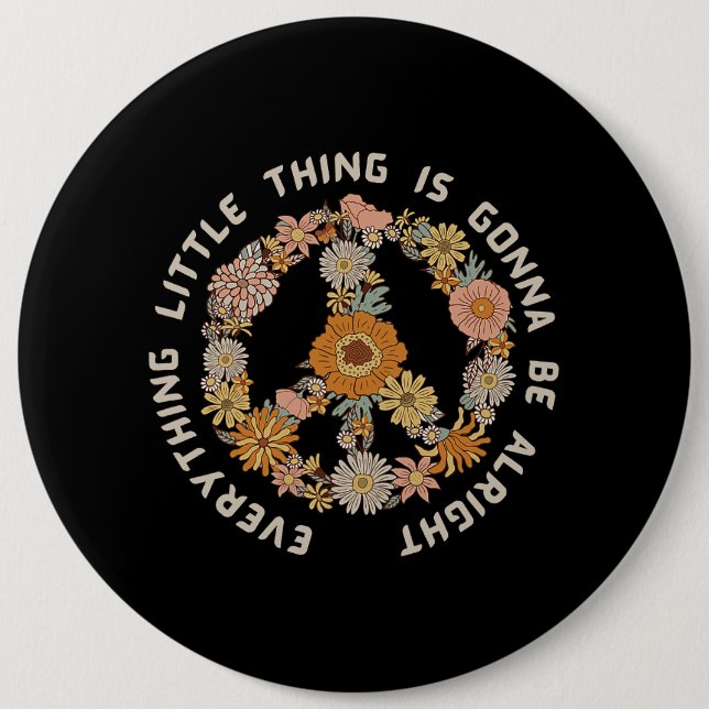 Womens Every Little Thing Is Gonna Be Alright Peac 6 Inch Round Button (Front)