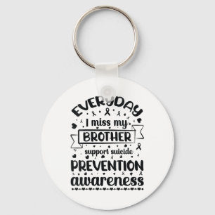 Womens Everyday I Miss My Brother Support Suicide Keychain