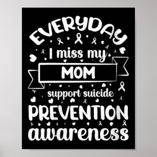 Womens Everyday I Miss My Mom Support Suicide Prev Poster