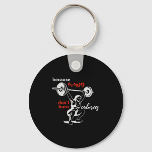 Womens Excuses Don't Burn Calories I Motivational Keychain