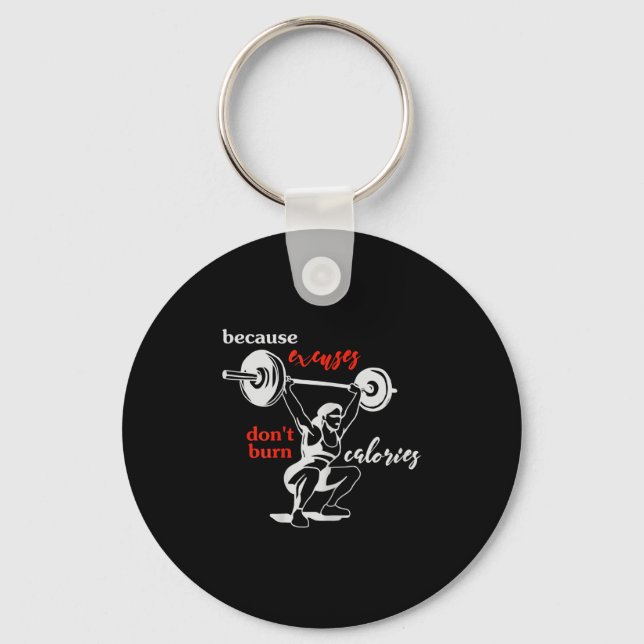 Womens Excuses Don't Burn Calories I Motivational  Keychain (Front)
