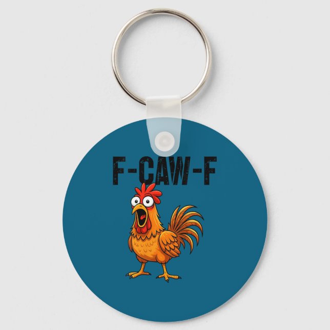 Womens F-caw-f Funny Chicken Humor F-caw-f Quote R Keychain (Front)