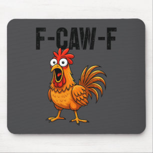 Womens F-caw-f Funny Chicken Humor F-caw-f Quote R Mouse Pad