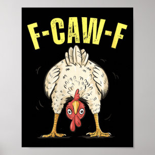 Womens F-caw-f Funny Chicken Humor F-caw-f Quote R Poster