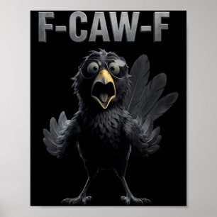 Womens F Caw F Raven Lover Fcawf Fawk Funny Black Poster