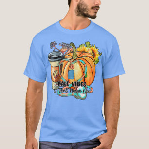 Womens Fall Vibes & That Nurse Life Fall Season Au T-Shirt
