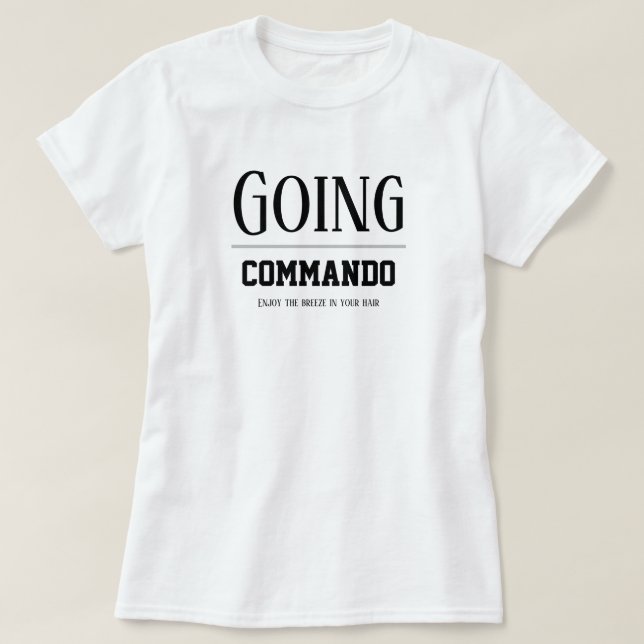 Women's Fashion College Sports GOING COMMANDO  T-S T-Shirt (Design Front)