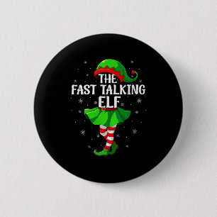 Womens Fast Talking Elf Christmas Girls Women Elf 2 Inch Round Button
