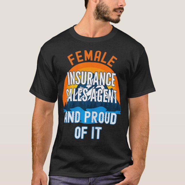 Womens Female Insurance Sales Agent And Proud Of I T-Shirt (Front)
