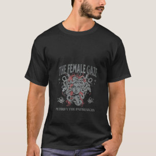 Womens feminist Female Gaze Petrify The Patriarchy T-Shirt