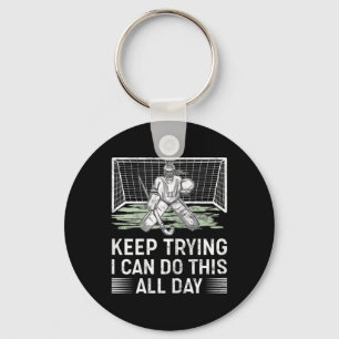 Womens Field Hockey Goalie Quote Keep Trying Goal  Keychain