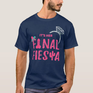 Womens Final Fiesta Bride Group Bachelorette Party T-Shirt