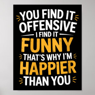 Womens Find Offensive Find Funny Sarcastic Humour Poster