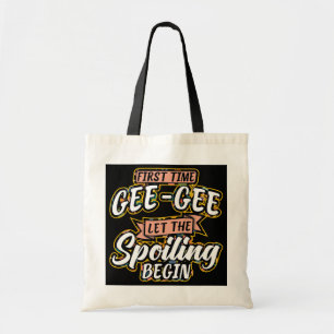 Womens First time Gee Gee let the spoiling begin Tote Bag