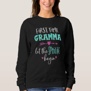 Womens First Time Gramma Let The Spoiling Begin Fu Sweatshirt