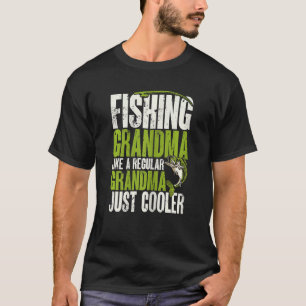 Womens Fishing Grandma Like A Regular Grandma But T-Shirt