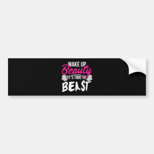Women's Fitness - Wake Up Beauty, Time To Beast Bumper Sticker