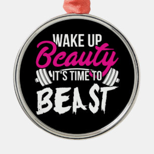 Women's Fitness - Wake Up Beauty, Time To Beast Metal Ornament