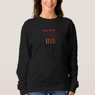 Womens Flamingo Sarcastic Quote Pink Flamingos Co Sweatshirt