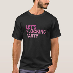 Womens Flamingo Sarcastic Quote Pink Flamingos Co T-Shirt