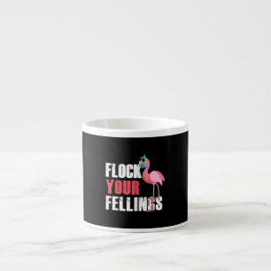 Womens Flock Your Feelings Funny Flamingo Espresso Cup
