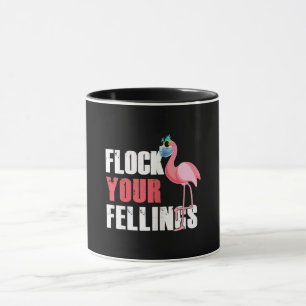 Womens Flock Your Feelings Funny Flamingo Mug