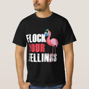 Womens Flock Your Feelings Funny Flamingo T-Shirt