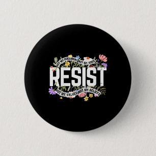 Womens Floral Resist Not My President Anti-trump V 2 Inch Round Button
