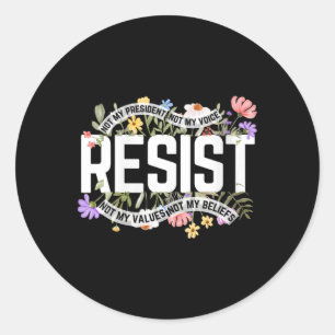 Womens Floral Resist Not My President Anti-trump V Classic Round Sticker